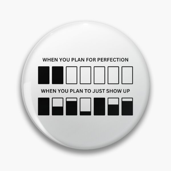 Item preview, When you plan for perfection. When you plan to just show up  designed and sold by GRINspiration.