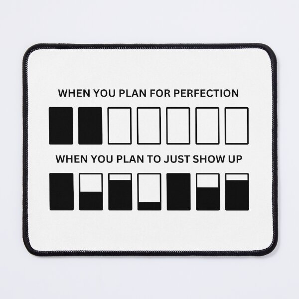 Item preview, When you plan for perfection. When you plan to just show up  designed and sold by GRINspiration.