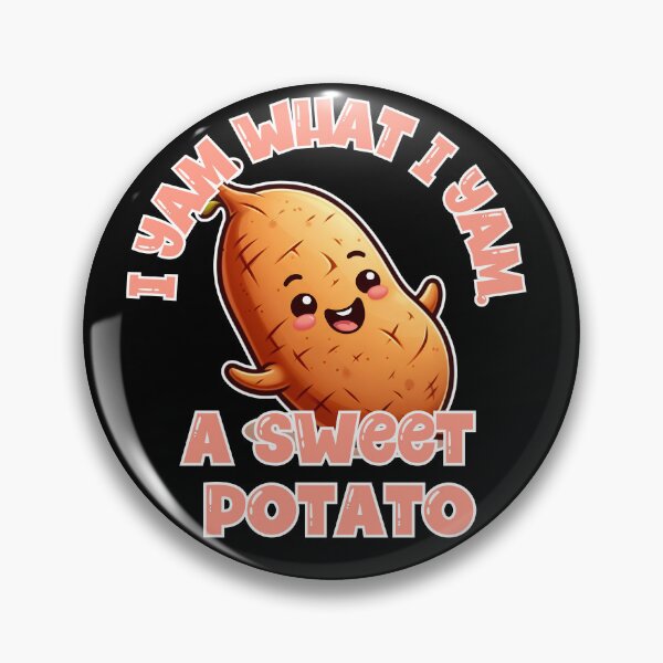 Item preview, I yam what I yam, a sweet potato  designed and sold by Fr0mtheMachine.