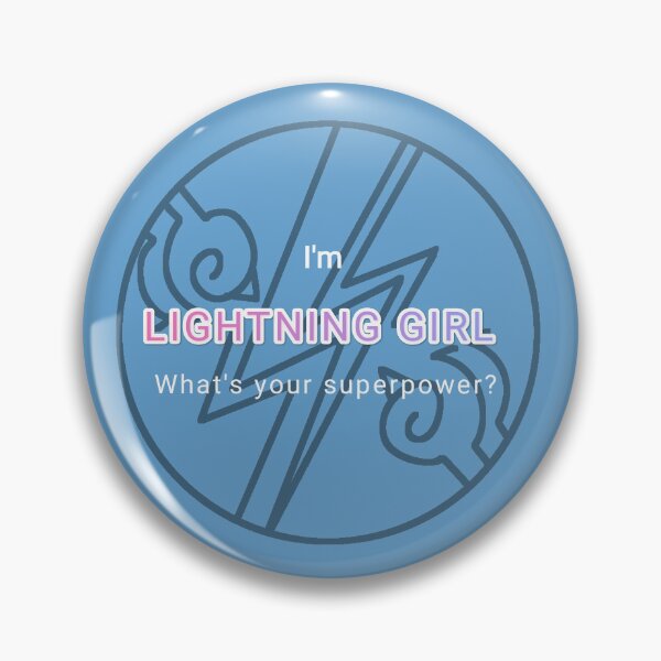 Item preview, I'm Lightning Girl What is your superpower PIN designed and sold by csengodongo.