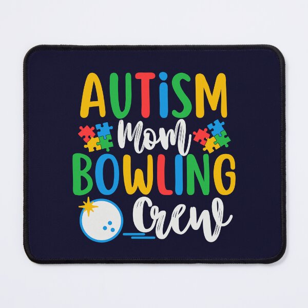 Item preview, Autism Mom Bowling Crew designed and sold by SunfullyYours.