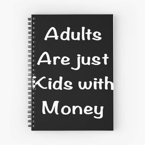 Item preview, Adults are just kids with money designed and sold by Flowersonstuff.