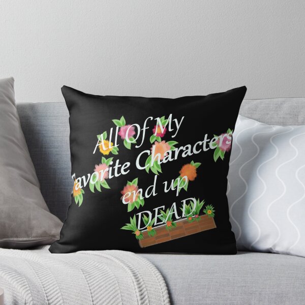 Item preview, All My Favorite Characters End Up Dead (white text, pink and orange flowers) designed and sold by DruidOcelotArt.