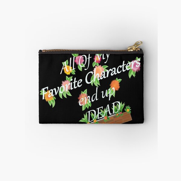 Item preview, All My Favorite Characters End Up Dead (white text, pink and orange flowers) designed and sold by DruidOcelotArt.
