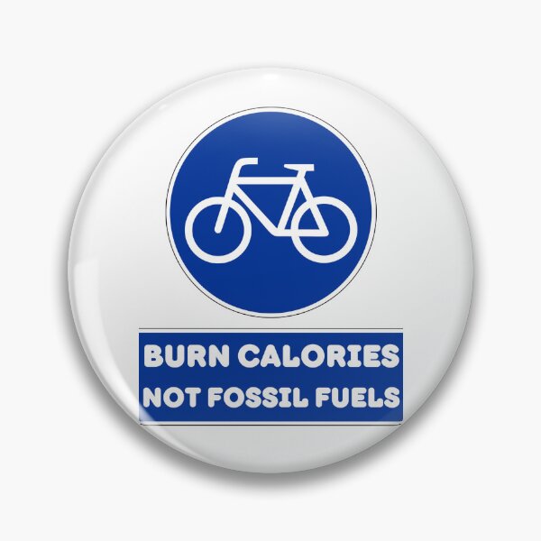Item preview, Burn Calories Not Fossil Fuels. Blue Bike Sign For Climate Action designed and sold by Rebel-Design.