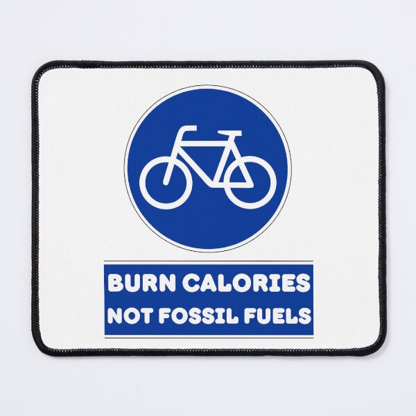 Item preview, Burn Calories Not Fossil Fuels. Blue Bike Sign For Climate Action designed and sold by Rebel-Design.
