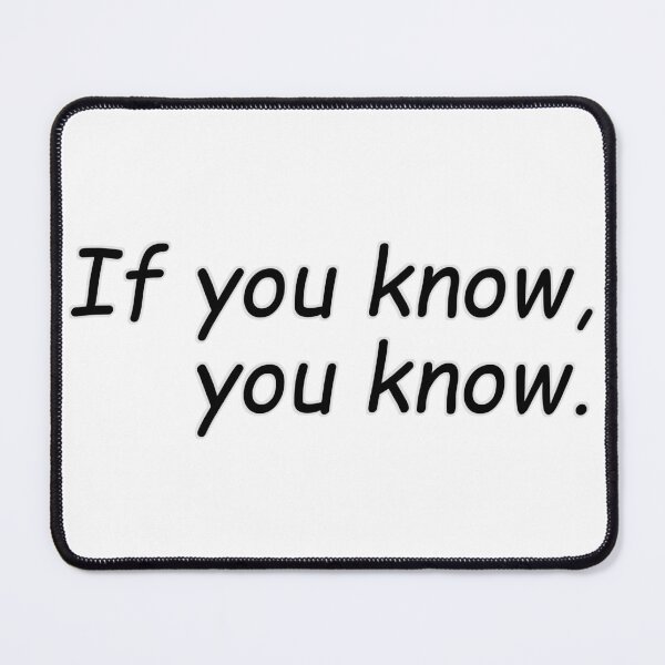 Item preview, If you know, you know. designed and sold by NeedlessTees.