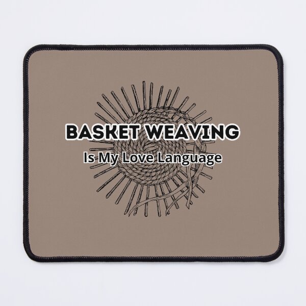 Item preview, Basket weaving is my love language, gifts for weavers designed and sold by alczar.