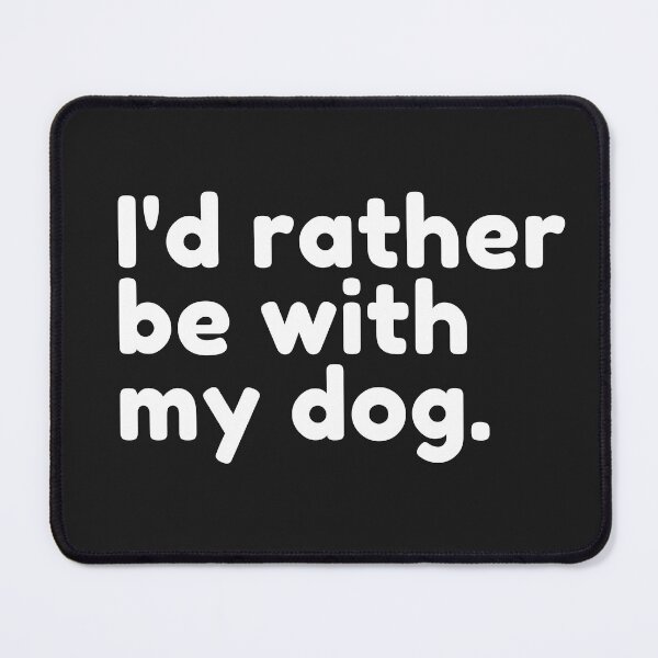 Item preview, I'd Rather Be With My Dog designed and sold by Flirt-Teez.