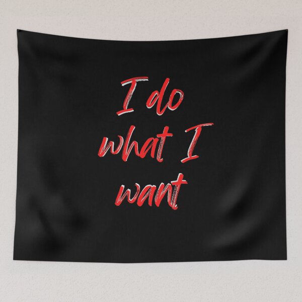 Item preview, I Do What I Want designed and sold by Flirt-Teez.