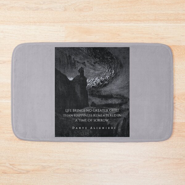 Item preview, Dante Alighieri quote: Life brings no greater grief Than happiness remembered in a time Of sorrow designed and sold by artbleed.