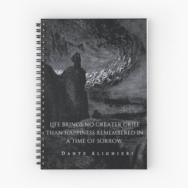 Item preview, Dante Alighieri quote: Life brings no greater grief Than happiness remembered in a time Of sorrow designed and sold by artbleed.