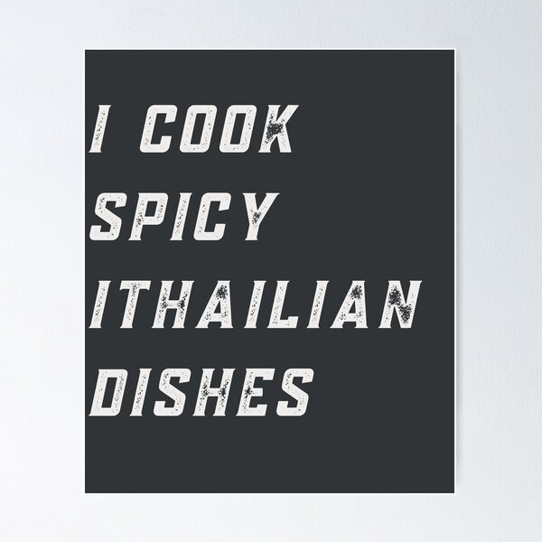 Item preview, I Cook Spicy Ithailian Dishes, I love amazing spicyfood, ThaiFood+ItalianFood designed and sold by uriwe.