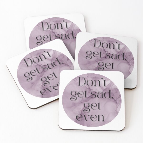 Item preview, Don’t get sad, get even designed and sold by SkylarSimpson.