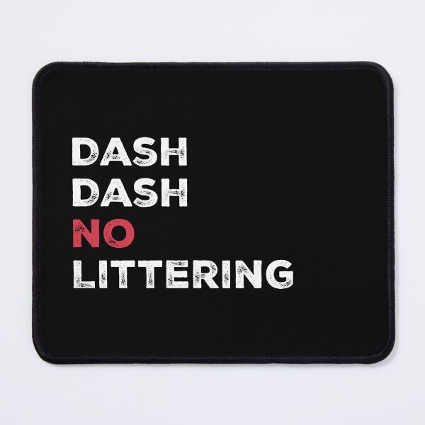 Item preview, Dash Dash No Littering Environment Earth Day designed and sold by Adam Brooq.