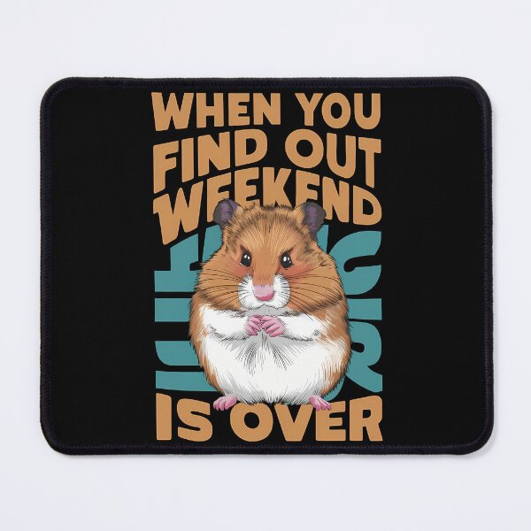 Item preview, Relatable Sad Hamster Meme : when weekend is over designed and sold by SpeakingPrint2.