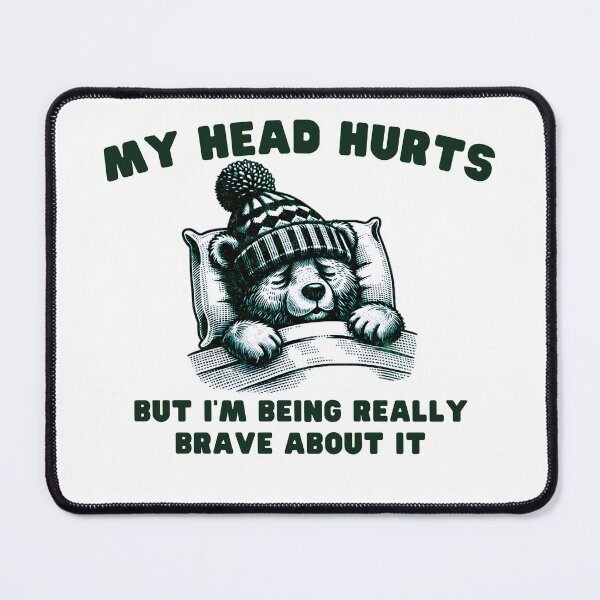Item preview, Fynny my head hurts but i'm being really brave about it bear lovers designed and sold by MotivaChic.