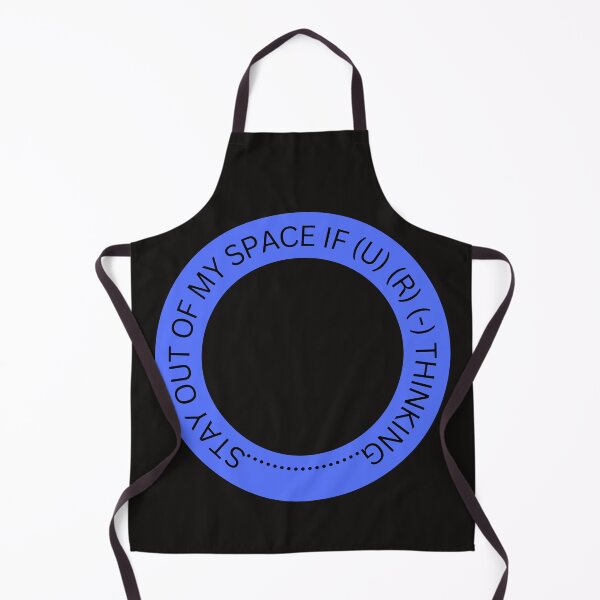 Item preview, Stay out of my space if (U) (R) (-) Thinking........ designed and sold by Mara9.