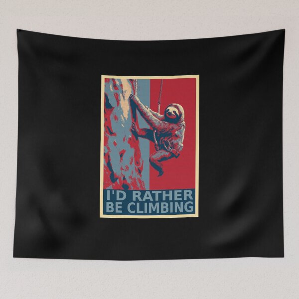 Item preview, I'd Rather be Climbing Funny Sloth HOPE designed and sold by TrueArtsStore.