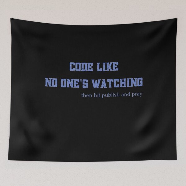 Item preview, Code like no one's watching... then hit publish and pray designed and sold by Dominika Bednarska.