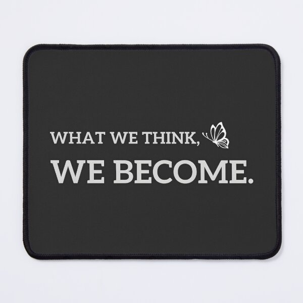 Item preview, What we think, we become. designed and sold by yeekazar.