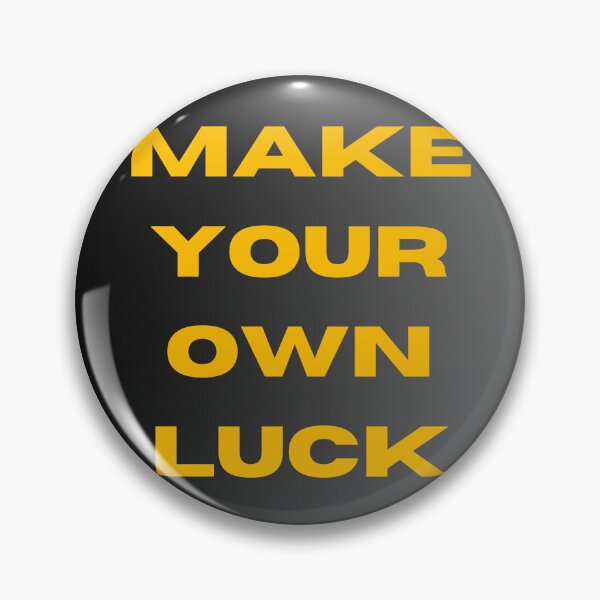 Item preview, Make your own luck designed and sold by stylesymbol.