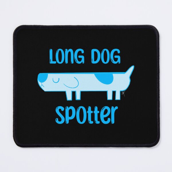 Item preview, Long Dog Spotter designed and sold by Emme-Chadwell.