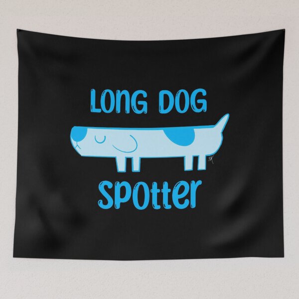 Item preview, Long Dog Spotter designed and sold by Emme-Chadwell.