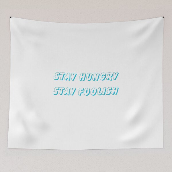 Item preview, Stay hungry, stay foolish. designed and sold by Serenity Blue.
