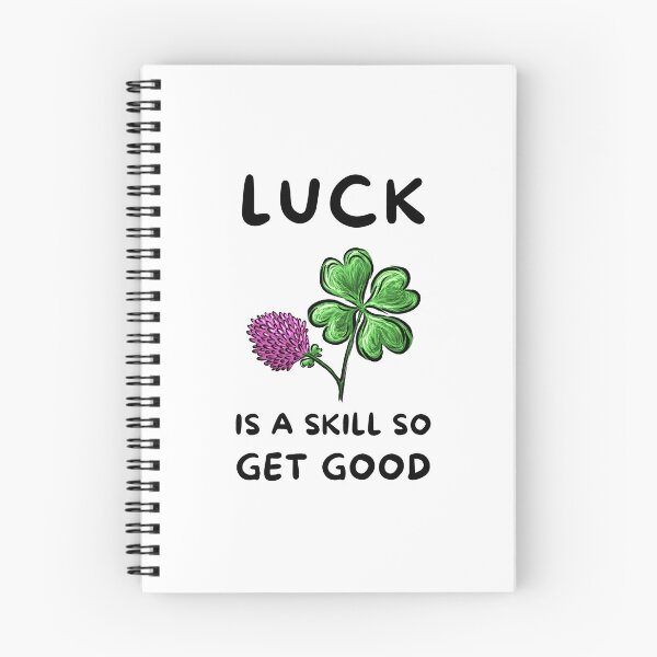 Item preview, Luck is A Skill so Get Good designed and sold by impressionofmel.