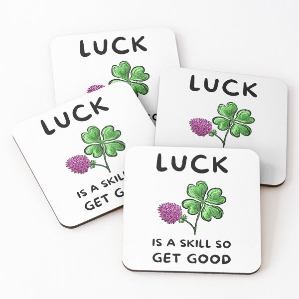 Item preview, Luck is A Skill so Get Good designed and sold by impressionofmel.