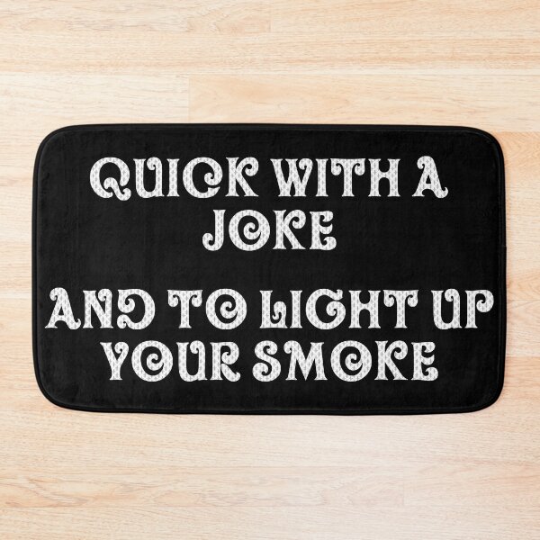 Item preview, Quick with a Joke and to Light Up your Smoke designed and sold by FanboyMuseum.