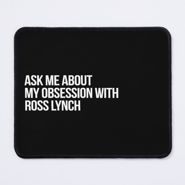 Item preview, Ask me About my Obsession with Ross Lynch designed and sold by 2000sbabyangel.