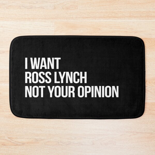 Item preview, I Want Ross Lynch Not Your Opinion designed and sold by deluluhaze.