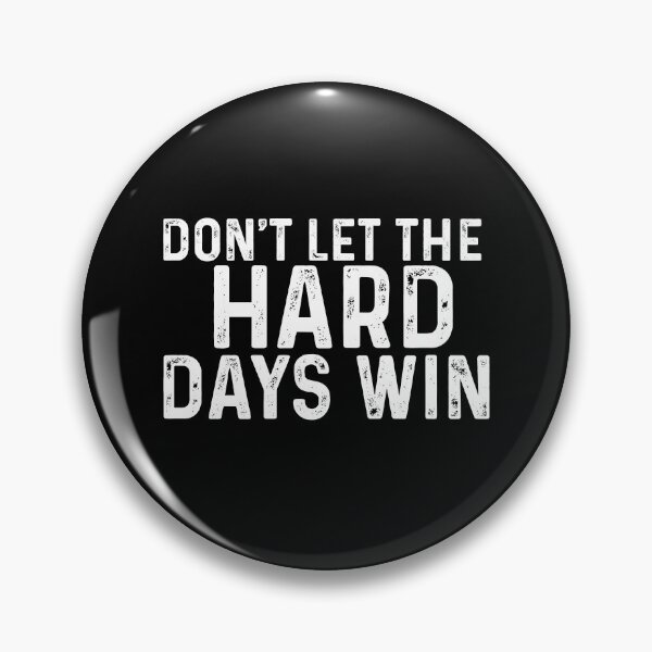 Item preview, Don't Let The Hard Days Win designed and sold by VerdePlantTees.