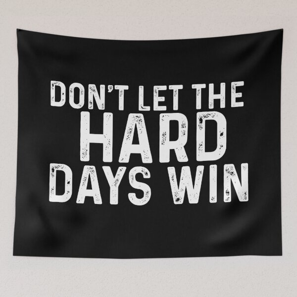 Item preview, Don't Let The Hard Days Win designed and sold by VerdePlantTees.