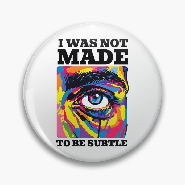 Item preview, I Was Not Made To Be Subtle designed and sold by Leonardo Palumbo.
