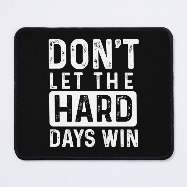Item preview, Don't Let The Hard Days Win designed and sold by VerdePlantTees.