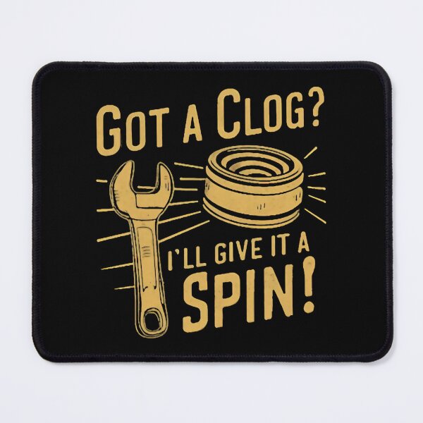 Item preview, Got A Clog? I'll Give It A Spin Plumber Birthday designed and sold by DomTeesHaven.