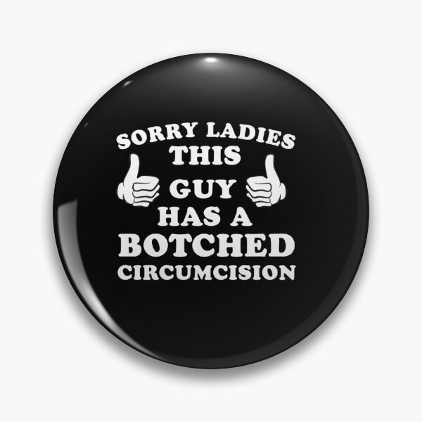 Item preview, Sorry Ladies This Guy Has A Botched Circumcision, designed and sold by artzaka.