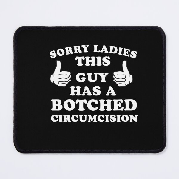Item preview, Sorry Ladies This Guy Has A Botched Circumcision, designed and sold by artzaka.