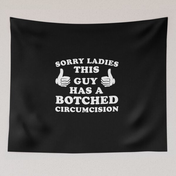 Item preview, Sorry Ladies This Guy Has A Botched Circumcision, designed and sold by artzaka.