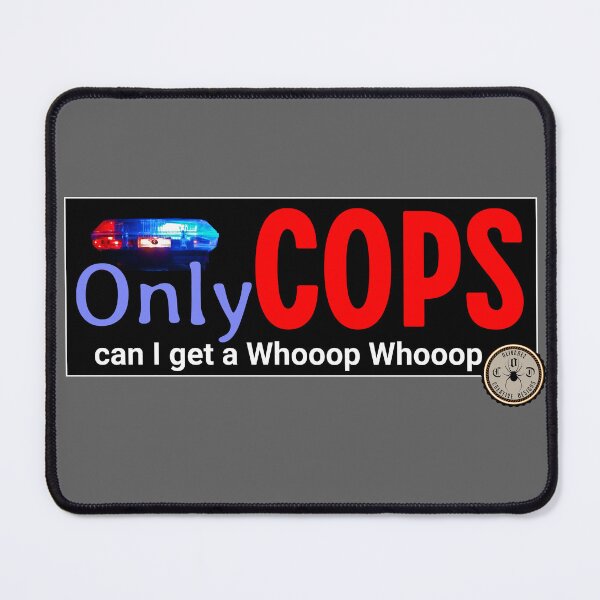 Item preview, Law Enforcement - Can I get a Whooop Whooop designed and sold by John Henry Olivarez.