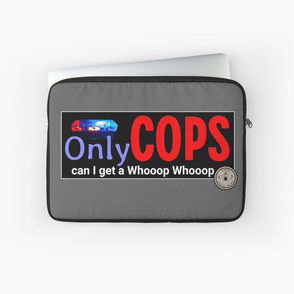 Item preview, Law Enforcement - Can I get a Whooop Whooop designed and sold by John Henry Olivarez.