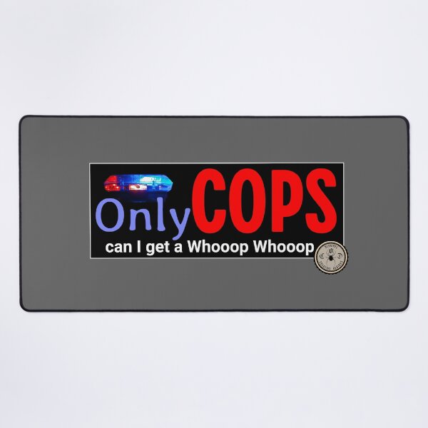 Item preview, Law Enforcement - Can I get a Whooop Whooop designed and sold by John Henry Olivarez.