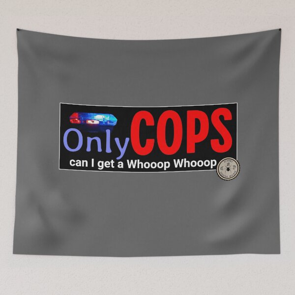 Item preview, Law Enforcement - Can I get a Whooop Whooop designed and sold by John Henry Olivarez.