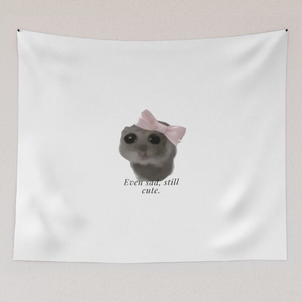 Item preview, coquette sad hamster meme " even sad , still cute . " designed and sold by General-Corner.