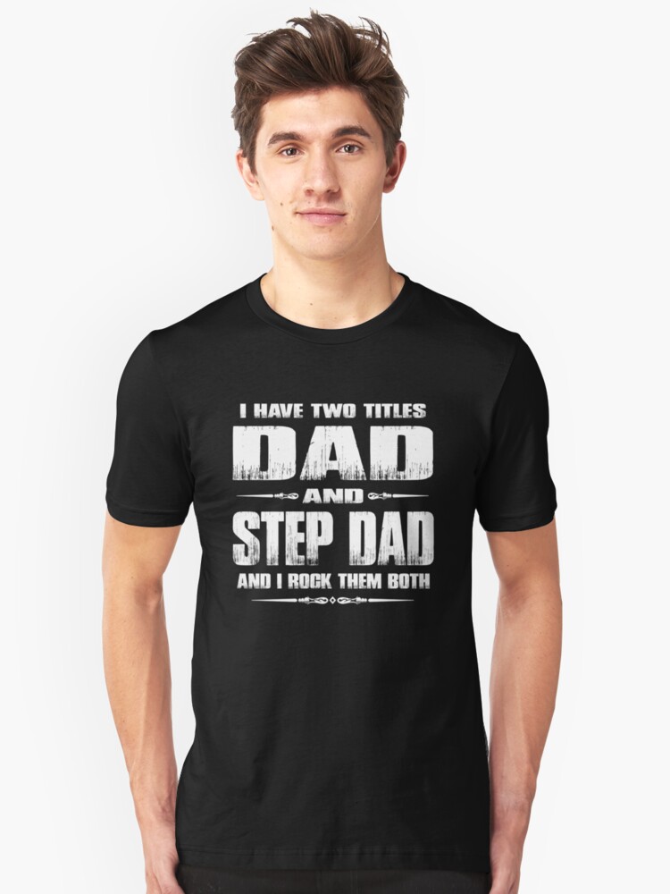 Step Dad Shirts T Ideas For Step Dad T Shirt By Thatsacooltee Redbubble