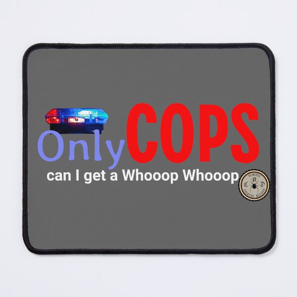 Item preview, Law Enforcement - Can I get a Whooop Whooop designed and sold by John Henry Olivarez.