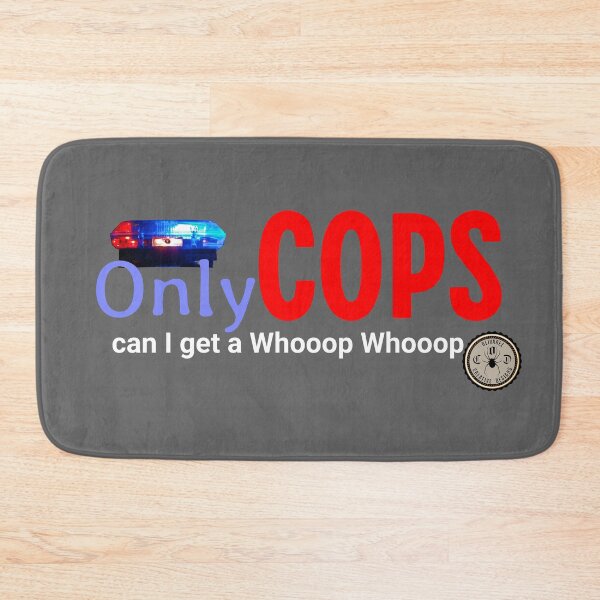 Item preview, Law Enforcement - Can I get a Whooop Whooop designed and sold by John Henry Olivarez.